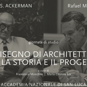 Giornata di studio: James S. Ackerman, Rafael Moneo. Il disegno di architettura per la storia e il progetto. Francesco Moschini, Maria Cristina Loi