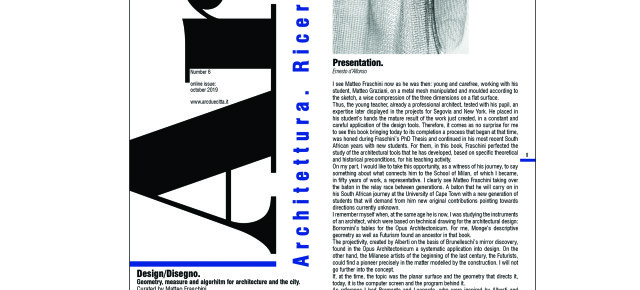 On – line: Arcduecittà n°6 New Edition– Design/Disegno. Geometry, measure and algorithm for architecture and the city.  Curated by Matteo Fraschini. – visita la sezione ‘il numero’ e scarica gratuitamente il pdf